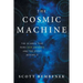 The Cosmic Machine: The Science That Runs Our Universe and the Story Behind It