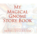 My Magical Gnome Story Book