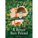 A Better Best Friend