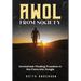 AWOL From Society: Unchained: Finding Freedom in The Concrete Jungle