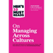 Hbr's 10 Must Reads on Managing Across Cultures (with Featured Article Cultural Intelligence by P. Christopher Earley and Elaine Mosakowski)