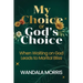 My Choice or God's Choice: When Waiting on God Leads to Marital Bliss