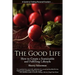 The Good Life: How to Create a Sustainable and Fulfilling Lifestyle