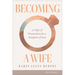 Becoming a Wife: 21 Days of Preparation for a Daughter of God