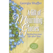 A Gift of Mourning Glories: Restoring your life after loss