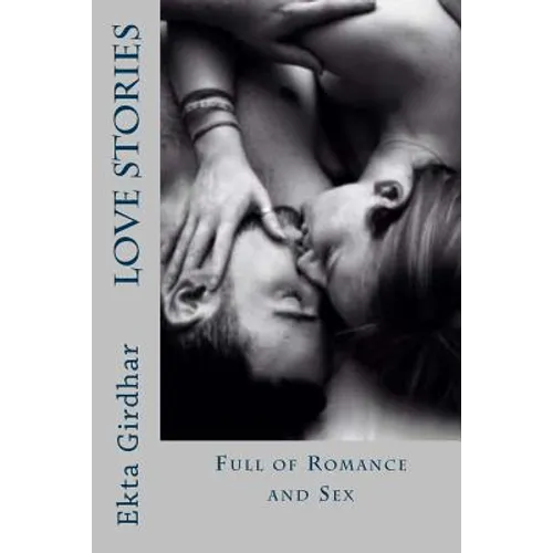 Love stories: Full Of Romance And Sex