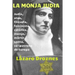 La monja judia: Edith Stein: judia, atea, filosofa, feminista, catolica, monja, martir, santa y co- patrona de Europa