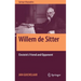 Willem de Sitter: Einstein's Friend and Opponent