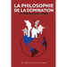 La Philosophie de la Domination Occidentale Sur Le Monde