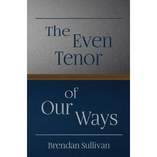 The Even Tenor of Our Ways