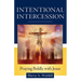 Intentional Intercession: Praying Boldly with Jesus