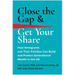 Close the Gap & Get Your Share: How Immigrants and Their Families Can Build and Protect Generational Wealth in the Us