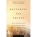 Restoring All Things: God's Audacious Plan to Change the World Through Everyday People