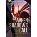 When Shadows Call: A Shadow Cell Thriller
