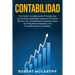 Contabilidad: Una guía completa para principiantes que quieren aprender sobre los principios básicos de contabilidad, impuestos para