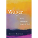 Wager: Beauty, Suffering, and Being in the World