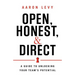 Open, Honest, and Direct: A Guide to Unlocking Your Team's Potential