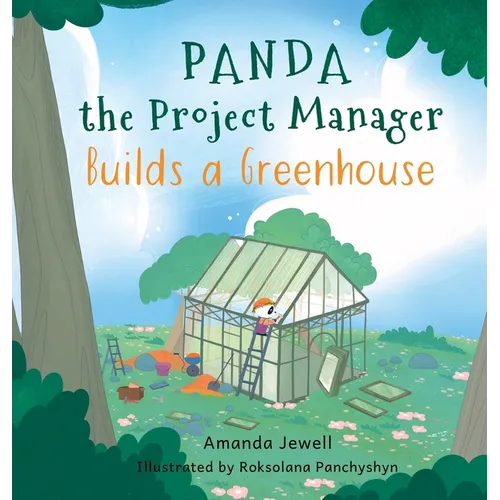 Panda the Project Manager Builds a Greenhouse