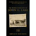 The Miracle Ministry of John G. Lake: Testimonies and Quotes to Release Your Faith for a Life of Signs and Wonders