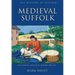Medieval Suffolk: An Economic and Social History, 1200-1500