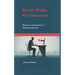 Social Media Victimization: Theories and Impacts of Cyberpunishment