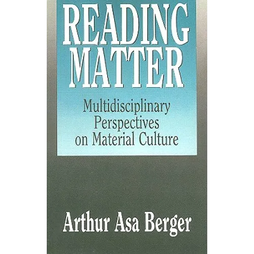 Reading Matter: Multidisciplinary Perspectives on Material Culture