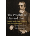 The Prophet of Harvard Law: James Bradley Thayer and His Legal Legacy