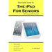The Inside Guide to the iPad for Seniors: Covers models up to the Pro and iOS 9