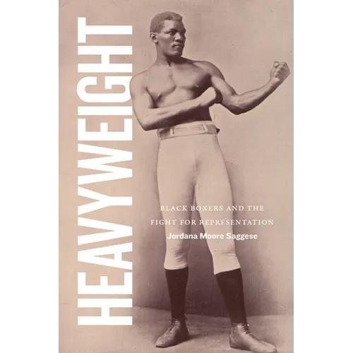 Heavyweight: Black Boxers and the Fight for Representation