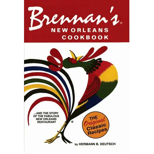 Brennan's New Orleans Cookbook: With the Story of the Fabulous New Orleans Restaurant
