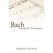 Bach Among the Theologians