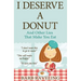 I Deserve a Donut (And Other Lies That Make You Eat): A Christian Weight Loss Resource