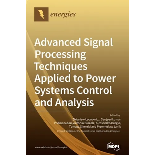 Advanced Signal Processing Techniques Applied to Power Systems Control and Analysis