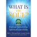 What Is the Soul?: Eternal Answers to Spiritual Questions