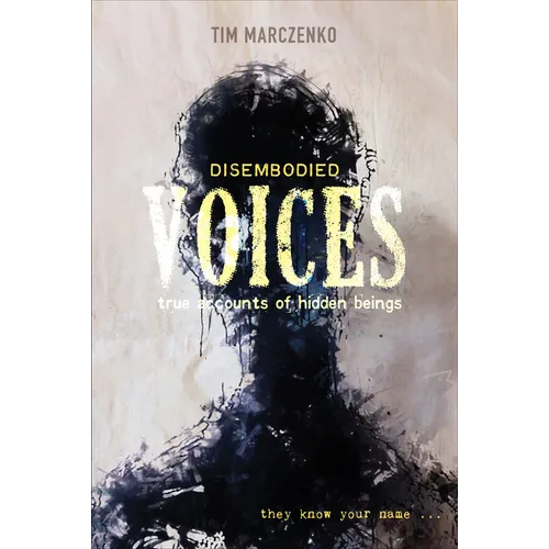 Disembodied Voices: True Accounts of Hidden Beings