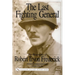 The Last Fighting General: The Biography of Robert Tryon Frederick
