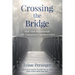 Crossing the Bridge: Heal Your Relationships with Courageous Communication