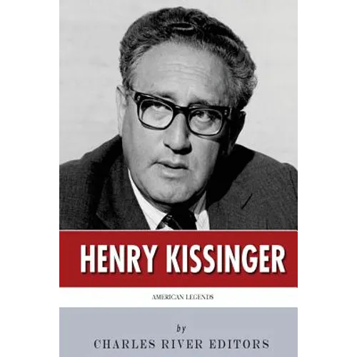 American Legends: The Life of Henry Kissinger