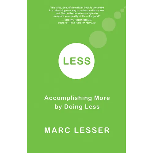 Less: Accomplishing More by Doing Less