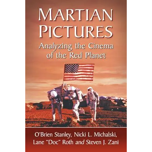 Martian Pictures: Analyzing the Cinema of the Red Planet