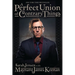 A Perfect Union of Contrary Things
