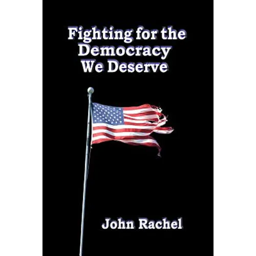 Fighting For The Democracy We Deserve