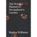 The Words I Planted in Persephone's Garden