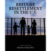 Refugee Resettlement in the U.S.