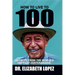 How to Live to 100: Secrets from the World's Happiest Centenarians