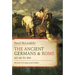 The Ancient Germans and Rome, AD 68 to 500: Records of Contact and Conflict