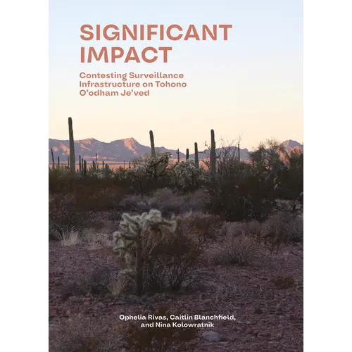 Significant Impact: Contesting Surveillance Infrastructure on Indigenous Lands