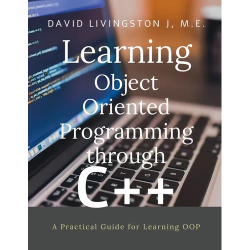 Learning Object Oriented Programming through C++: A Beginner's Guide for Learning OOP
