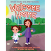 Welcome Home: A story of adoption, hope and love between two sisters.