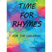 Time for Rhymes: For the Children